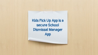 Kids Pick Up App is a secure School Dismissal Manager App