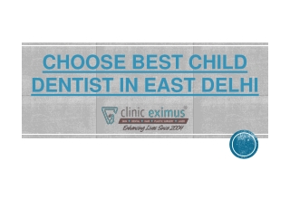 Choose Best Child Dentist in East Delhi