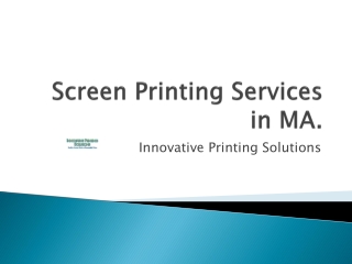 Screen Printing Services in MA - Innovative Printing Solutions