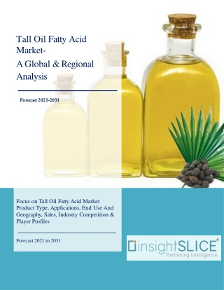 Tall Oil Fatty Acid Market Size, Share, Sales, Analysis, Forecast 2031