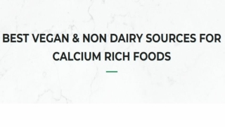 BEST VEGAN & NON DAIRY SOURCES FOR CALCIUM RICH FOODS