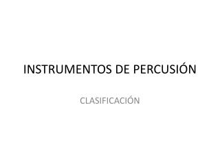 INSTRUMENTOS DE PERCUSIÓN