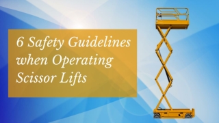 6 Safety Guidelines when Operating Scissor Lifts