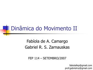 Dinâmica do Movimento II