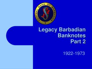 Legacy Barbadian Banknotes Part 2