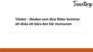 Träskor - Skodon som dina fötter kommer att älska att bära den här monsunen