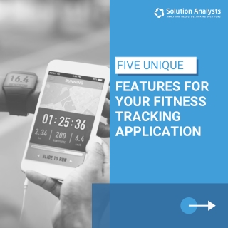 Five Unique Features for Your Fitness Tracking Application