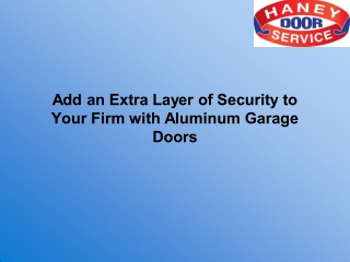 Add an Extra Layer of Security to Your Firm with Aluminum Garage Doors