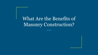 What Are the Benefits of Masonry Construction?