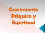 Crecimiento Ps quico y Espiritual