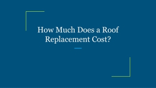 How Much Does a Roof Replacement Cost?