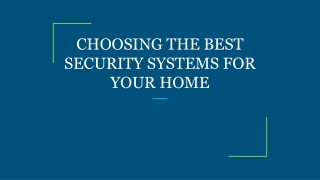 CHOOSING THE BEST SECURITY SYSTEMS FOR YOUR HOME