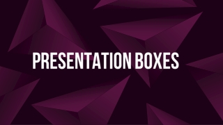 Presentation Boxes