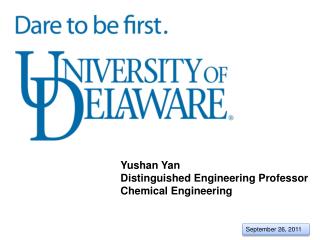 Yushan Yan Distinguished Engineering Professor Chemical Engineering