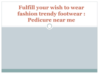 Fulfill your wish to wear fashion trendy footwear