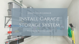 Enjoy your garage Install Garage Storage System