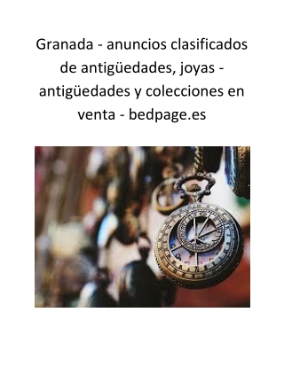 Granada - anuncios clasificados de antigüedades, joyas - antigüedades y colecciones en venta - bedpage