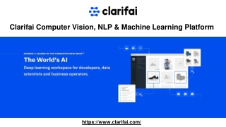 Clarifai Computer Vision, NLP & Machine Learning Platform