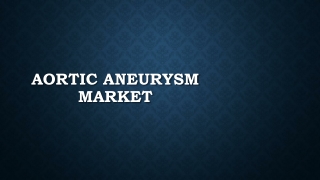 Aortic Aneurysm Market