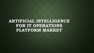 Artificial Intelligence For IT Operations Platform Market