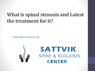 What is spinal stenosis and Latest the treatment for it?