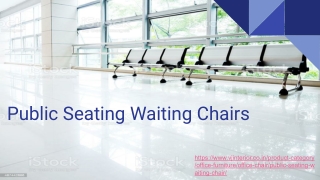 Public Seating Waiting Chairs