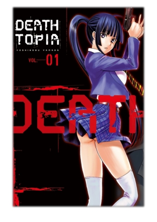 [PDF] Free Download DEATHTOPIA Volume 1 By Yoshinobu Yamada