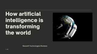 Neosoft Technologies Reviews - How artificial intelligence is transforming the world
