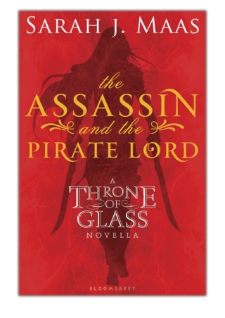 [PDF] Free Download The Assassin and the Pirate Lord By Sarah J. Maas