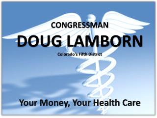 CONGRESSMAN DOUG LAMBORN Colorado's Fifth District