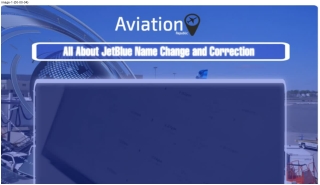 How to make JetBlue Flight Changes and Name Correction for Domestic & International Tickets