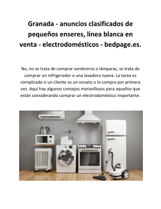 Granada - anuncios clasificados de pequeños enseres, línea blanca en venta - electrodomésticos - bedpage.es.