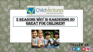 5 Reasons Why Is Gardening So Great For Children?