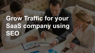 Grow Traffic for your SaaS company using SEO