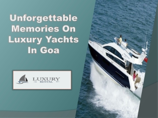 Unforgettable Memories On Luxury Yachts In Goa