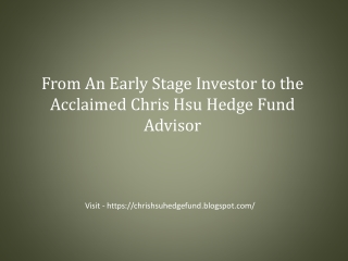 From An Early Stage Investor to the Acclaimed Chris Hsu Hedge Fund Advisor