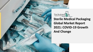 2021 Impact Of Covid-19 On The Sterile Medical Packaging Market Growth And Trend