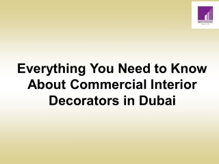Everything You Need to Know About Commercial Interior Decorators in Dubai