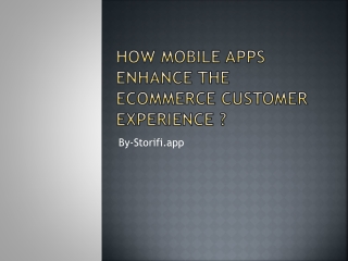 How Mobile Apps Enhance the Ecommerce Customer Experience