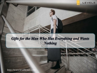 Gifts for the Man Who Has Everything and Wants Nothing