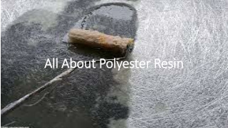 Looking Properties of Polyester resin