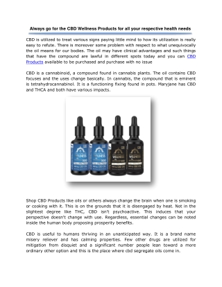 Always go for the CBD Wellness Products for all your respective health needs