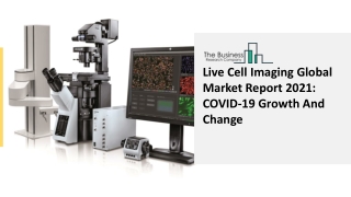 Live Cell Imaging Global Market Report 2021: COVID-19 Growth And Change