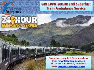 Transfer Your Critical Patients from Patna to Delhi with Falcon Train Ambulance