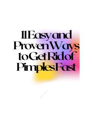 11 Easy and Proven Ways to Get Rid of Pimples Fast