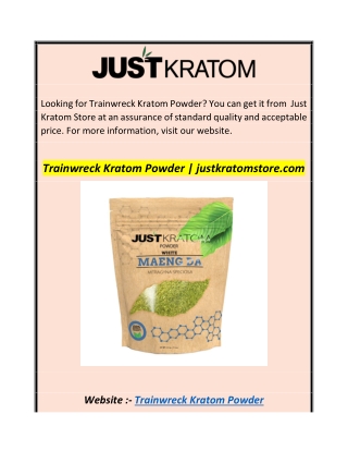 Trainwreck Kratom Powder  justkratomstore