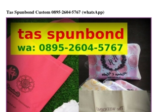 Tas Spunbond Custom ౦895–2Ϭ౦Կ–5ᜪϬᜪ{WhatsApp}