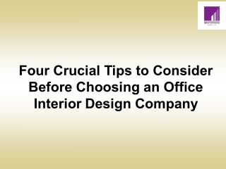 Four Crucial Tips to Consider Before Choosing an Office Interior Design Company