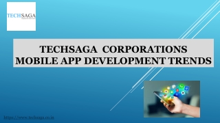 Mobile App Development Trends | Techsaga Corporations