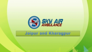 Receive Modern ICU Facility on Air Ambulance from Jaipur and Kharagpur to Delhi